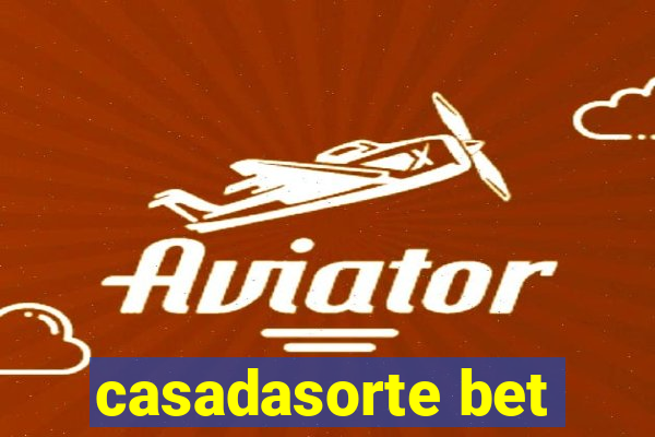 casadasorte bet